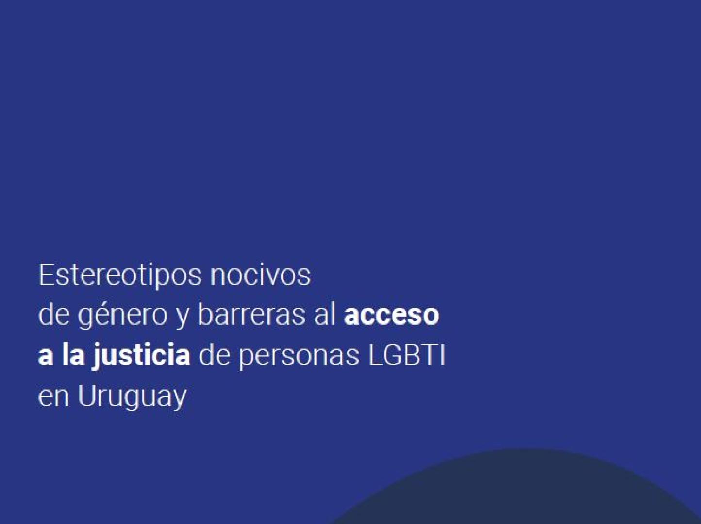 Portada de la publicación: estereotipos nocivos de género y barreras al acceso a la justicia de personas LGBTI en Uruguay