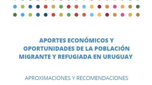 Portada del documento APORTES ECONÓMICOS Y OPORTUNIDADES DE LA POBLACIÓN MIGRANTE Y REFUGIADA EN URUGUAY